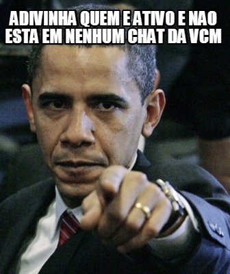 adivinha-quem-e-ativo-e-nao-esta-em-nenhum-chat-da-vcm