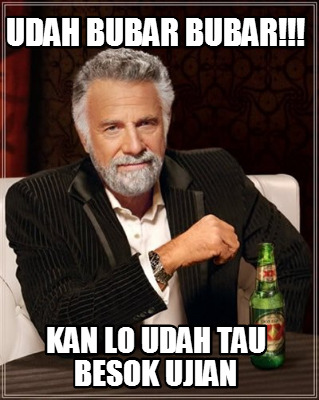 udah-bubar-bubar-kan-lo-udah-tau-besok-ujian