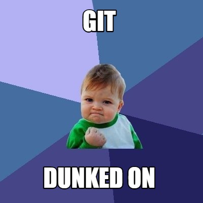 git-dunked-on