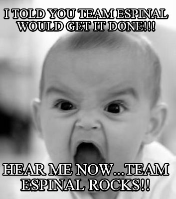 i-told-you-team-espinal-would-get-it-done-hear-me-now...team-espinal-rocks