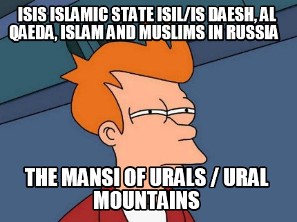 isis-islamic-state-isilis-daesh-al-qaeda-islam-and-muslims-in-russia-the-mansi-o