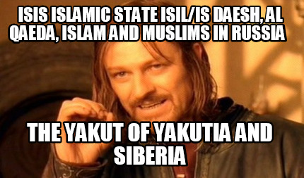 isis-islamic-state-isilis-daesh-al-qaeda-islam-and-muslims-in-russia-the-yakut-o