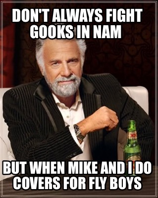 dont-always-fight-gooks-in-nam-but-when-mike-and-i-do-covers-for-fly-boys
