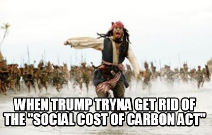 when-trump-tryna-get-rid-of-the-social-cost-of-carbon-act