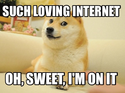 such-loving-internet-oh-sweet-im-on-it