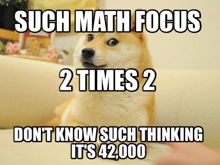 such-math-focus-dont-know-such-thinking-its-42000-2-times-2