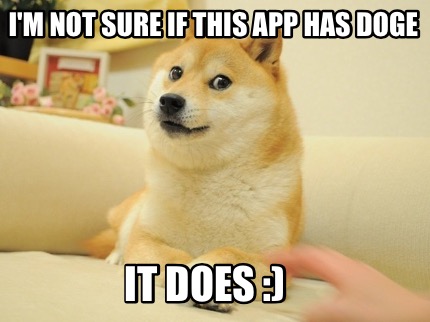 im-not-sure-if-this-app-has-doge-it-does-