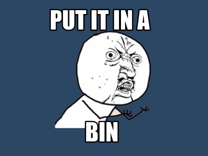 put-it-in-a-bin