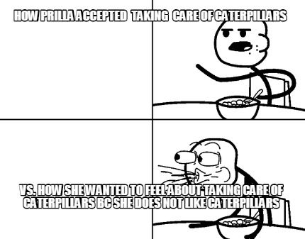 how-prilla-accepted-taking-care-of-caterpillars-vs.-how-she-wanted-to-feel-about