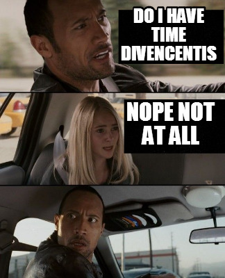 do-i-have-time-divencentis-nope-not-at-all