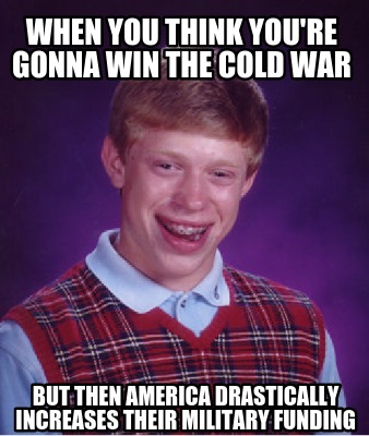 when-you-think-youre-gonna-win-the-cold-war-but-then-america-drastically-increas