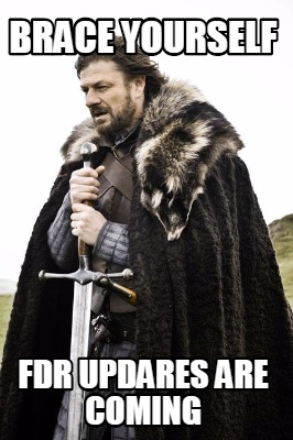 brace-yourself-fdr-updares-are-coming