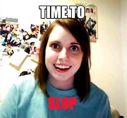 time-to-slop7