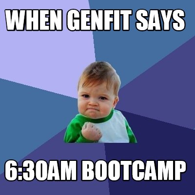 when-genfit-says-630am-bootcamp