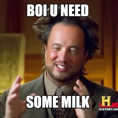 boi-u-need-some-milk