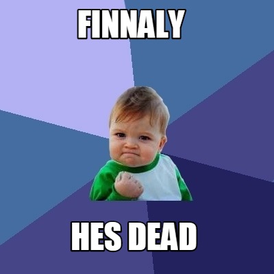 finnaly-hes-dead