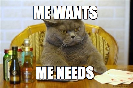 me-wants-me-needs