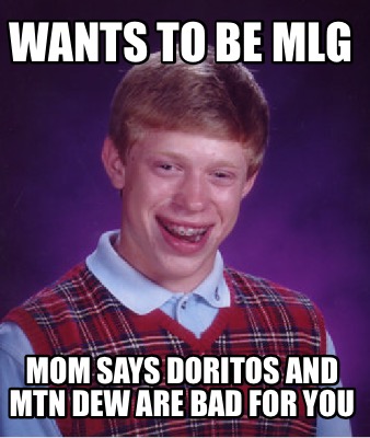 wants-to-be-mlg-mom-says-doritos-and-mtn-dew-are-bad-for-you