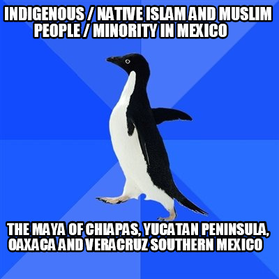 indigenous-native-islam-and-muslim-people-minority-in-mexico-the-maya-of-chiapas