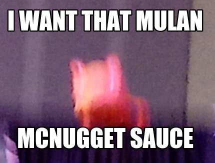 i-want-that-mulan-mcnugget-sauce