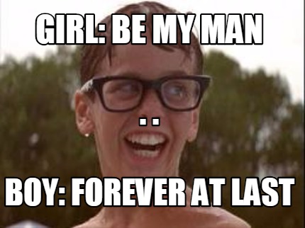 girl-be-my-man-boy-forever-at-last-.-