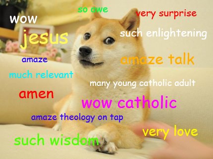 so-awe-very-surprise-wow-much-relevant-amaze-talk-many-young-catholic-adult-amaz