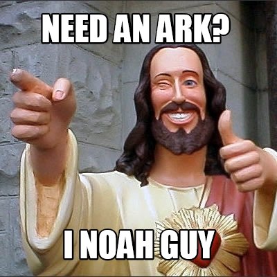 need-an-ark-i-noah-guy3