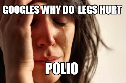 googles-why-do-legs-hurt-polio
