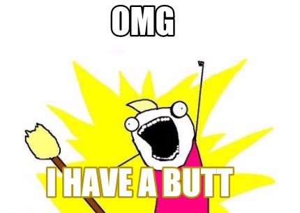 omg-i-have-a-butt
