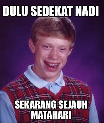 dulu-sedekat-nadi-sekarang-sejauh-matahari