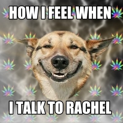 how-i-feel-when-i-talk-to-rachel