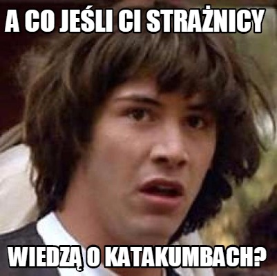 a-co-jeli-ci-stranicy-wiedz-o-katakumbach