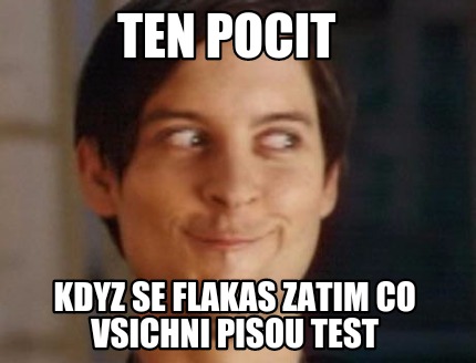 ten-pocit-kdyz-se-flakas-zatim-co-vsichni-pisou-test