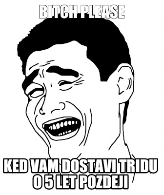 ked-vam-dostavi-tridu-o-5-let-pozdeji