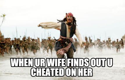 when-ur-wife-finds-out-u-cheated-on-her