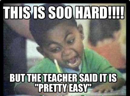 this-is-soo-hard-but-the-teacher-said-it-is-pretty-easy