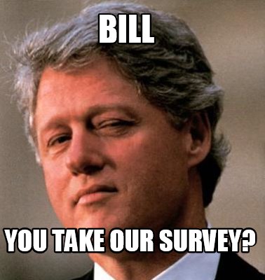 bill-you-take-our-survey