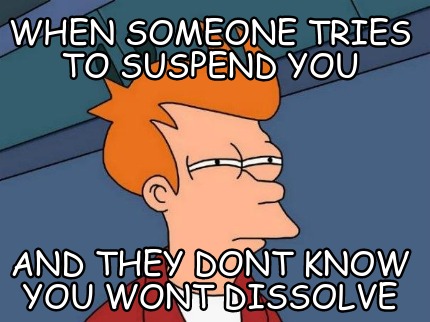when-someone-tries-to-suspend-you-and-they-dont-know-you-wont-dissolve