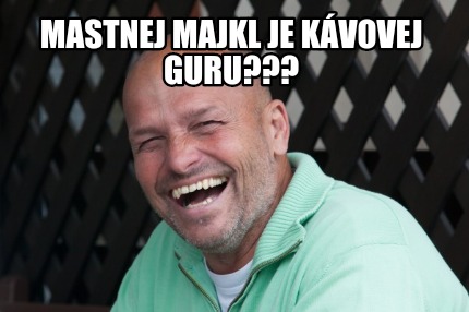 mastnej-majkl-je-kvovej-guru