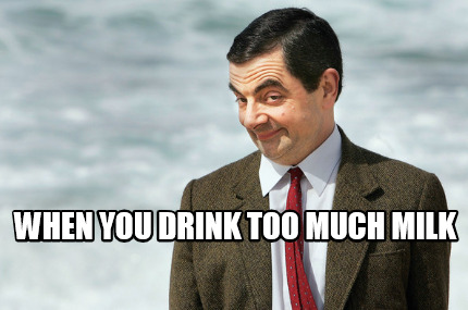 when-you-drink-too-much-milk
