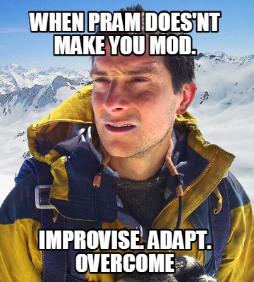 when-pram-doesnt-make-you-mod.-improvise.-adapt.-overcome