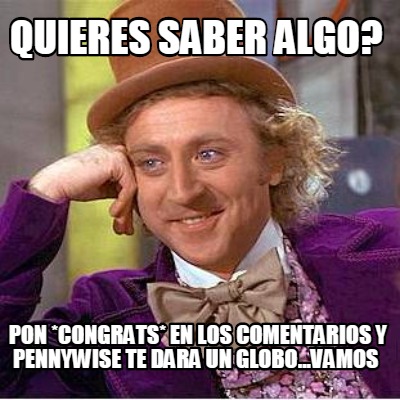 quieres-saber-algo-pon-congrats-en-los-comentarios-y-pennywise-te-dara-un-globo.