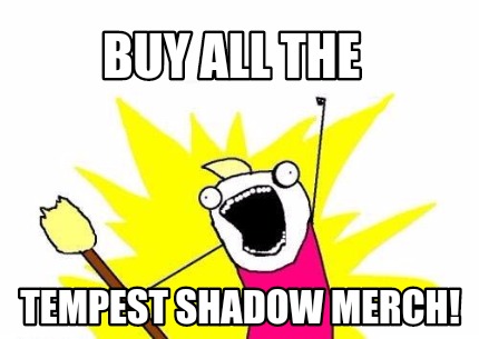buy-all-the-tempest-shadow-merch