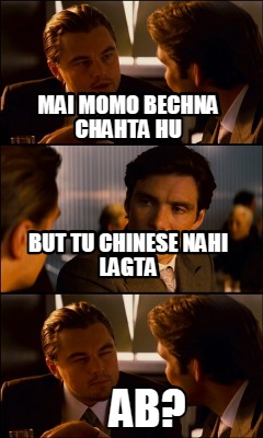 mai-momo-bechna-chahta-hu-ab-but-tu-chinese-nahi-lagta