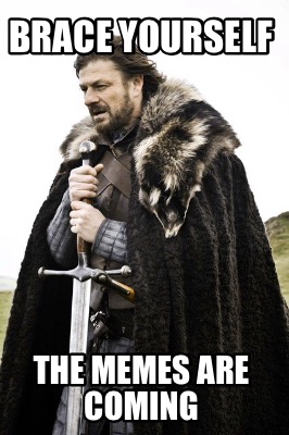brace-yourself-the-memes-are-coming7