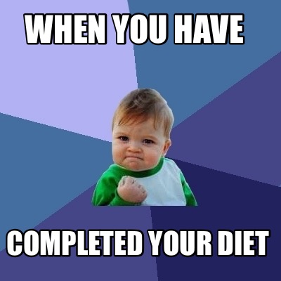 when-you-have-completed-your-diet