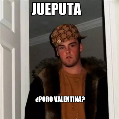 jueputa-porq-valentina