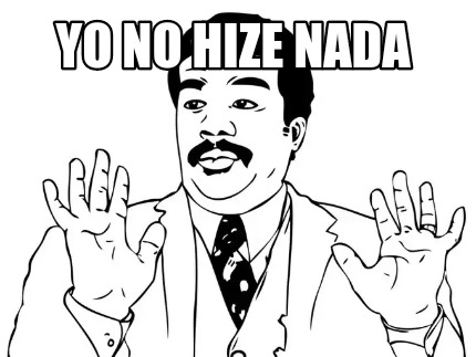 yo-no-hize-nada
