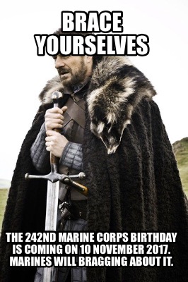 brace-yourselves-the-242nd-marine-corps-birthday-is-coming-on-10-november-2017.-