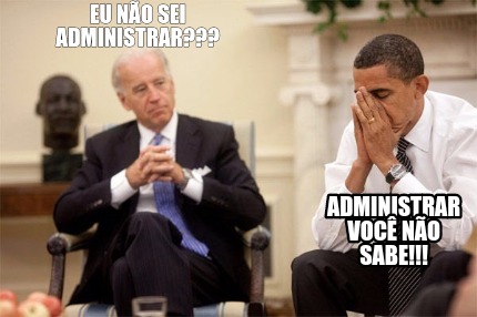 eu-no-sei-administrar-administrar-voc-no-sabe